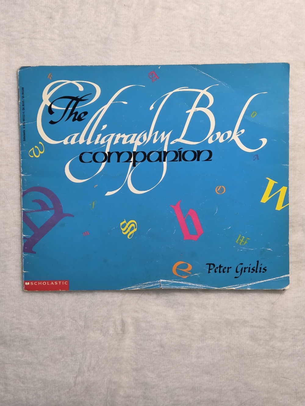 Scholastic The Calligraphy Book Companion by Peter Grislis Vintage 1994